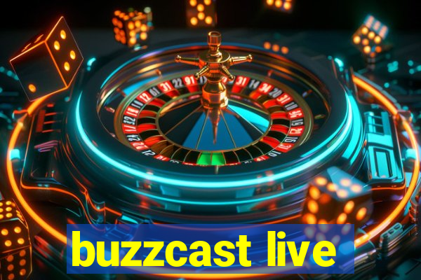 buzzcast live